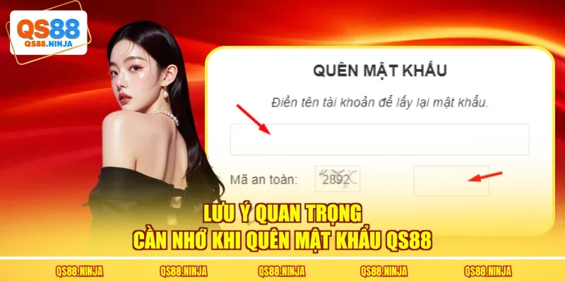 Lưu ý quan trọng cần nhớ khi quên mật khẩu Qs88