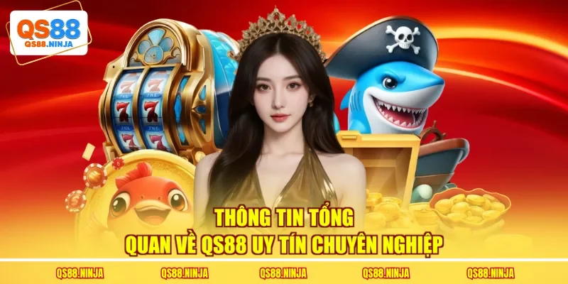 Thông tin tổng quan về QS88 uy tín chuyên nghiệp