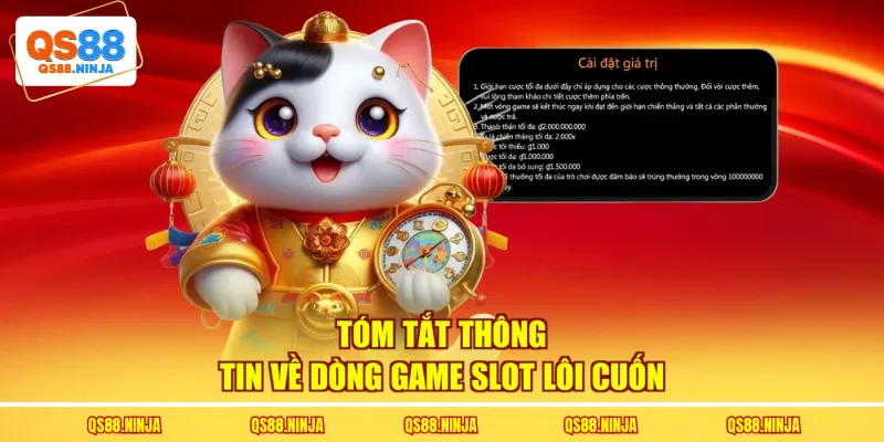 Tóm tắt thông tin về dòng game slot lôi cuốn